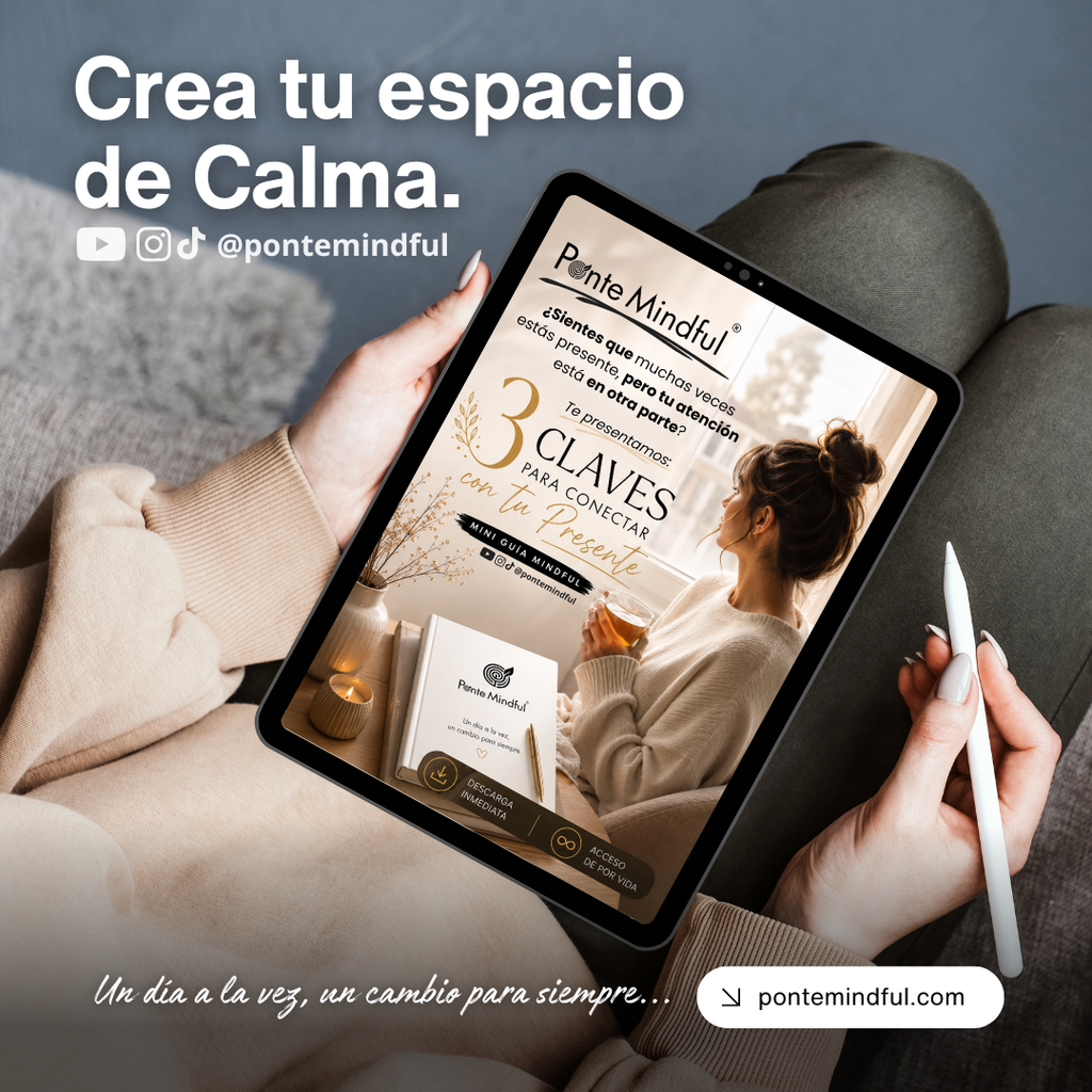 3 Claves para Conectar con tu Presente | Mini Guía Mindful