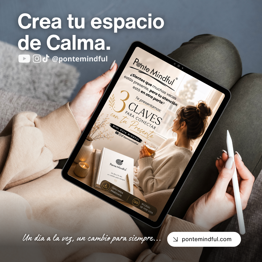 3 Claves para Conectar con tu Presente | Mini Guía Mindful