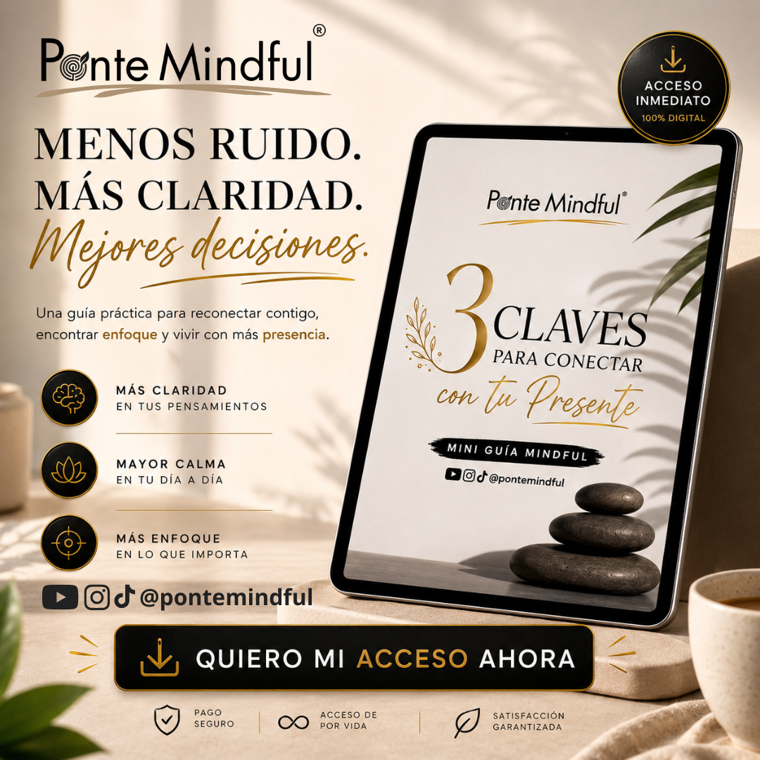 3 Claves para Conectar con tu Presente | Mini Guía Mindful
